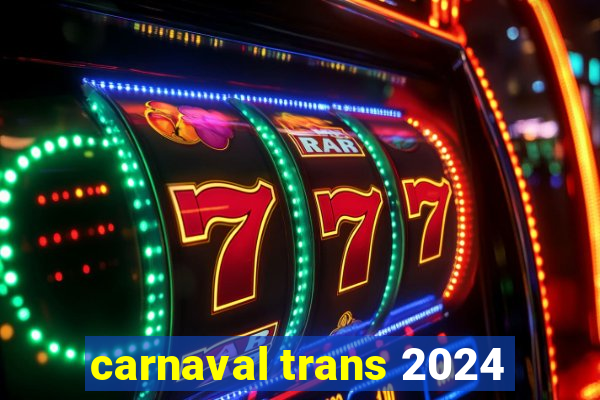 carnaval trans 2024